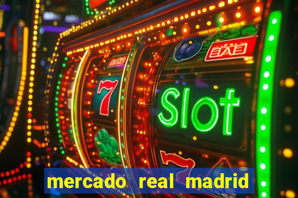 mercado real madrid ceasa encarte